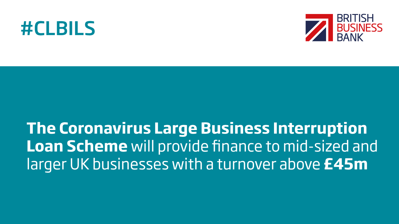 CLBILS scheme will provide finance to mid-sized and larger business with a turnover above £45m